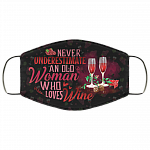 Never Underestimate An Old Woman Who Loves Wine Washable Reusable Custom - Printed Cloth Face Mask Cover, Black, Cloth Face Cover Never Underestimate An Old Woman Who Loves Wine Washable Reusable Custom - Printed Cloth Face Mask Cover, Black, Cloth Face Cover