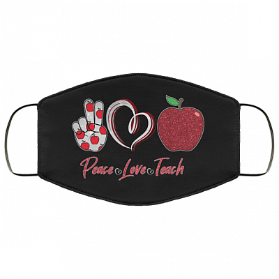 Peace Love Teach Face Mask - Teacher Washable Reusable Custom – Printed Cloth Face Mask Cover, White, Cloth Face Cover