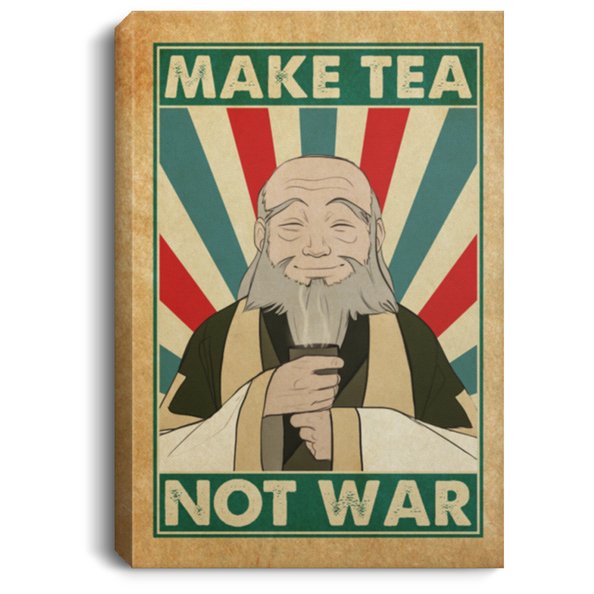 Make Tea Not War Uncle Iroh Wisdom Gallery Wrapped Framed Canvas Prints - Unframed Poster - Home Decor Wall Art, White, 0.75'' Framed Canvas