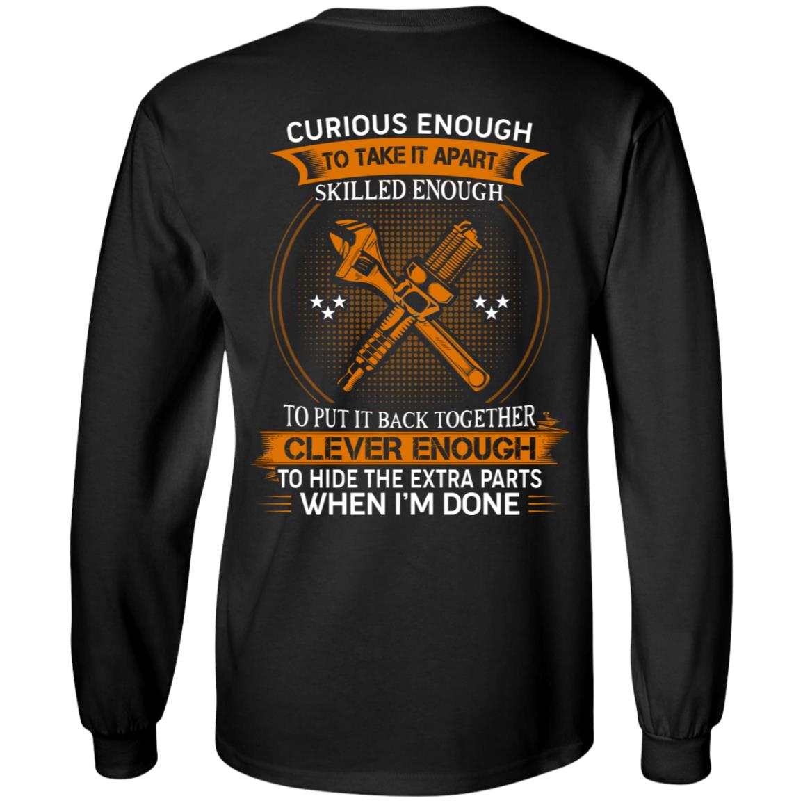 Curious Enough to Take It Apart Skilled Enough to Put It Back Together Plain Front - Print On Back Hoodie, Black, Long Sleeve