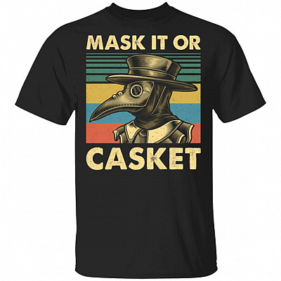 Mask it Or Casket T-Shirt - Funny Quarantined Shirt, Black, Unisex T-Shirt