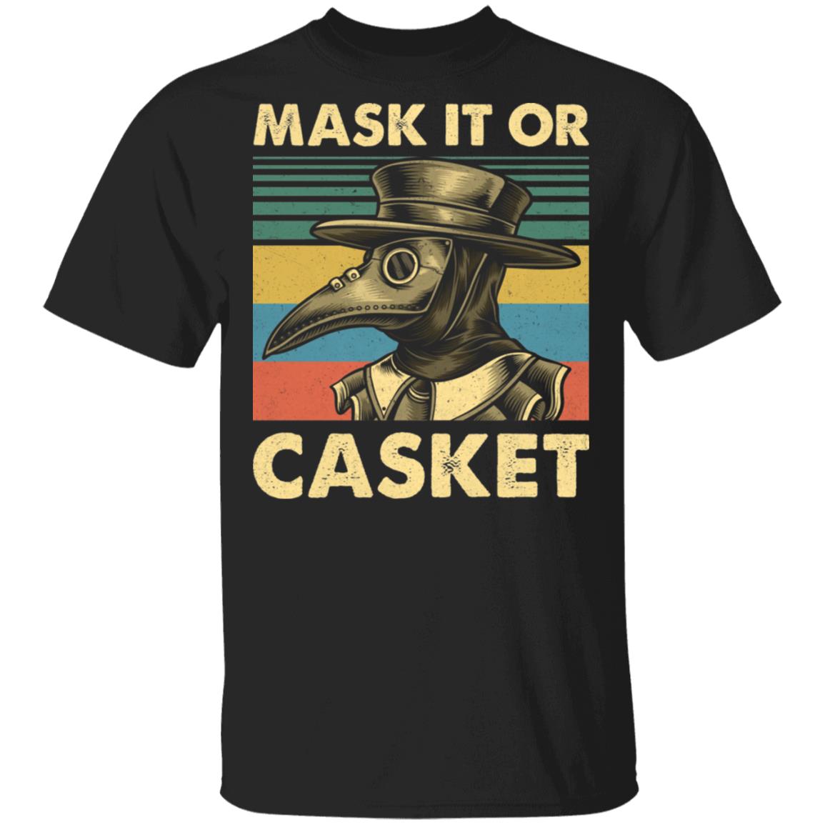 Mask it Or Casket T-Shirt - Funny Quarantined Shirt, Black, Unisex T-Shirt