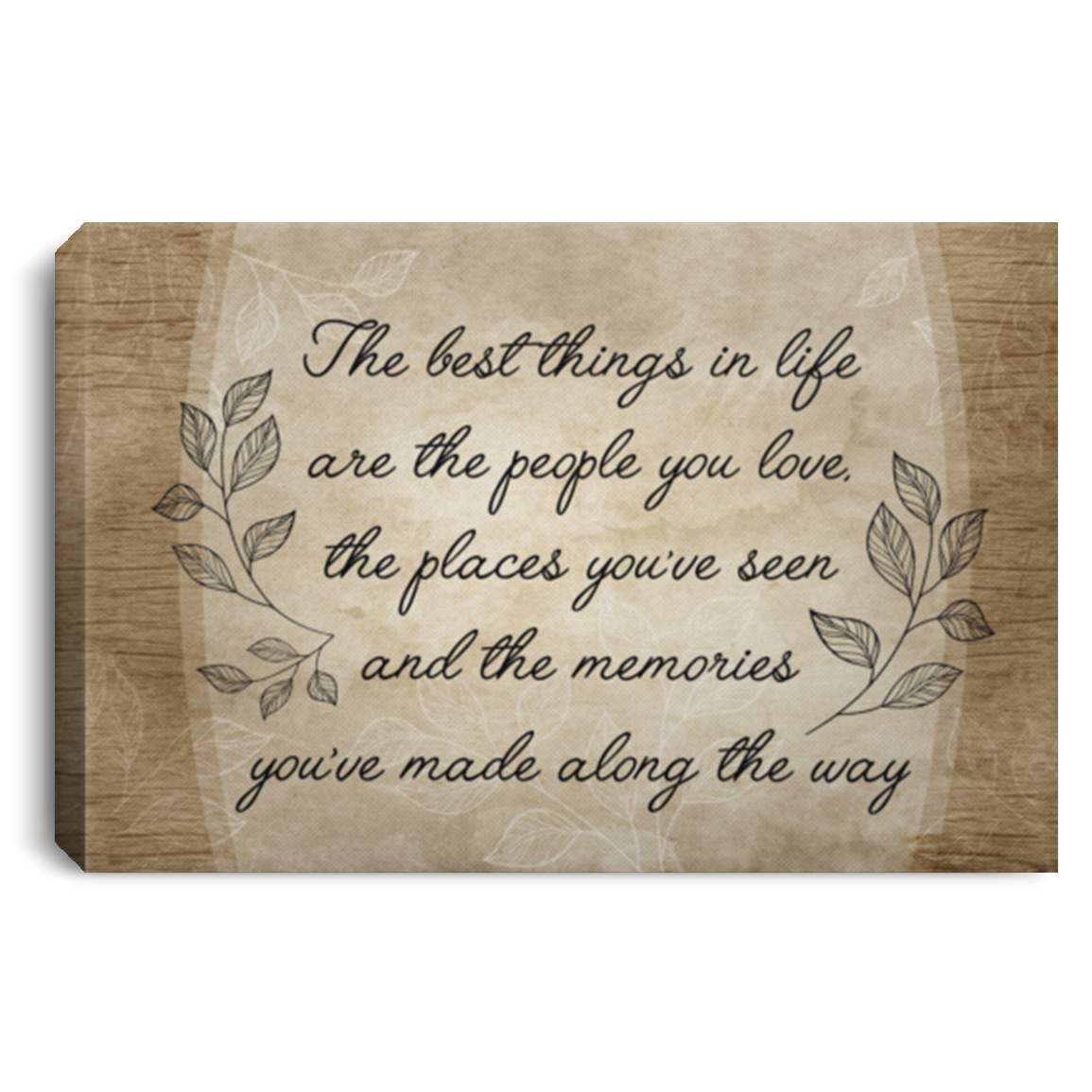 The Best Things in Life The People You Love The Places You've Seen and The Memories Framed Canvas Prints - Satin Poster, White, 0.75'' Framed Canvas