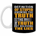 Definitionn of Stupid Knowing The Truth Seeing The Truth but Believing The Lies Ceramic Coffee Mug - Beer Stein, Black, 11 oz. White Mug
