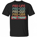 Pro Life Pro God Pro USA Trump MAGA President T-shirt, Black, Unisex T-Shirt