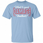 What is Your Damage Heather T-Shirt, Light Blue, Unisex T-Shirt
