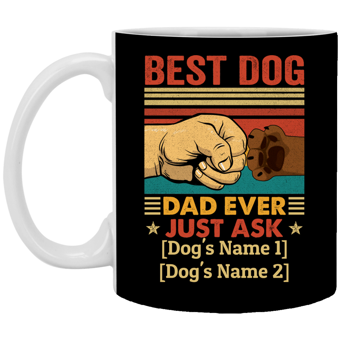 Personalized Best Dog Dad Ever Just Ask Ceramic Coffee Mug - Beer Stein - Water Bottle - Color Changing Mug, Black, 11 oz. White Mug