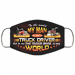 To The World My Man Is Just A Truck Driver Washable Reusable Custom - Trucker Wife Printed Cloth Face Mask Cover, Black, Cloth Face Cover To The World My Man Is Just A Truck Driver Washable Reusable Custom - Trucker Wife Printed Cloth Face Mask Cover, Black, Cloth Face Cover