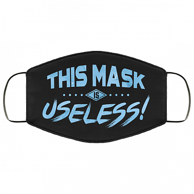 This Mask Is Useless - Funny Face Mask, Black, Cloth Face Cover