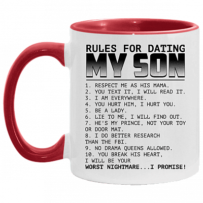 Rules for Dating My Son Respect Me as His Mama Accent Mug, White/Red, 11 oz. Accent Mug