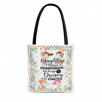 Laughter Is Timeless Imagination Dreams Are Forever All Over Print Tote Bag - Shoulder Bag
