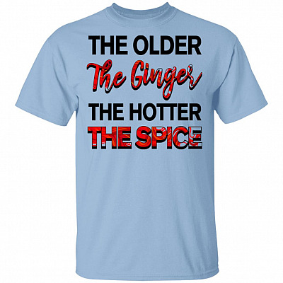 The Older The Ginger The Hotter The Spice T-Shirt - Funny Redhead Shirt, Light Blue, Unisex T-Shirt