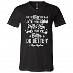 Do The Best You Can Until You Know Better Then When You Know Better Do Better T-Shirt - V-Neck Shirt, Black, V-Neck T-Shirt Do The Best You Can Until You Know Better Then When You Know Better Do Better T-Shirt - V-Neck Shirt, Black, V-Neck T-Shirt