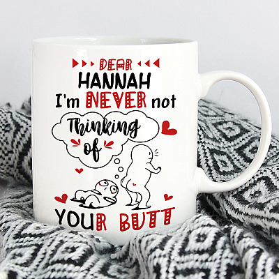 Alternative view of Personalized I'm Never Not Thinking Of Your Butt Funny Anniversary Gifts For Couple Ceramic Coffee Mug