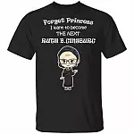 Forget Princess I Want To Become The Next RBG Youth T-Shirt, Black, Youth T-Shirt