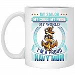 My Sailor My Child I'm A Proud Navy Mom Ceramic Coffee Mug - Beer Stein -Water Bottle - Color Changing Mug, White, 11 oz. White Mug
