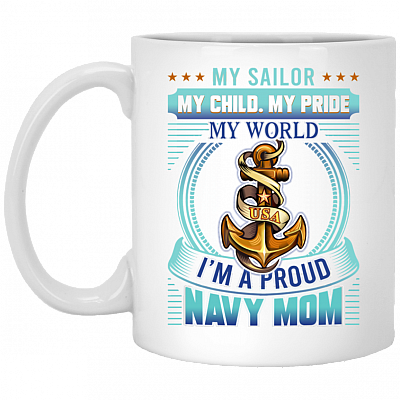 My Sailor My Child I'm A Proud Navy Mom Ceramic Coffee Mug - Beer Stein -Water Bottle - Color Changing Mug, White, 11 oz. White Mug