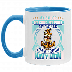 My Sailor My Child I'm A Proud Navy Mom Accent Mug, White/Light Blue, 11 oz. Accent Mug