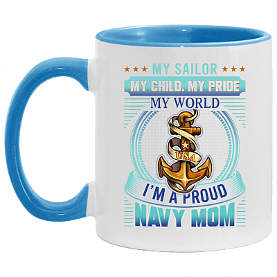 My Sailor My Child I'm A Proud Navy Mom Accent Mug, White/Light Blue, 11 oz. Accent Mug