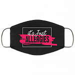 It's Just Allergies - Funny Face Mask - Washable Reusable Custom Printed Cloth Face Mask Cover, Black, Cloth Face Cover It's Just Allergies - Funny Face Mask - Washable Reusable Custom Printed Cloth Face Mask Cover, Black, Cloth Face Cover