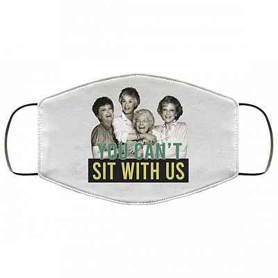 You Can't Sit With Us Washable Reusable Custom – Printed Cloth Face Mask Cover, White, Cloth Face Cover