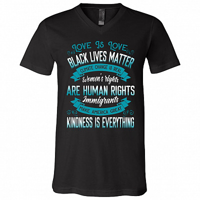 Love Is Love Black Lives Matter Climate Change Is Real Women's Rights Are Human Rights T-Shirt - V-Neck Shirt, Black, V-Neck T-Shirt