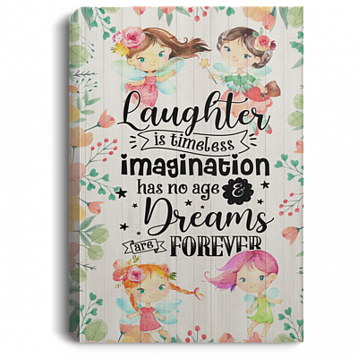 Laughter Is Timeless Imagination Dreams Are Forever Gallery Wrapped Framed Canvas Prints - Unframed Poster, White, 0.75'' Framed Canvas