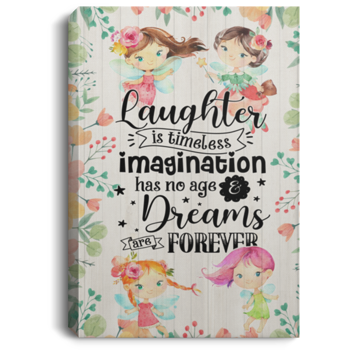 Laughter Is Timeless Imagination Dreams Are Forever Gallery Wrapped Framed Canvas Prints - Unframed Poster, White, 0.75'' Framed Canvas