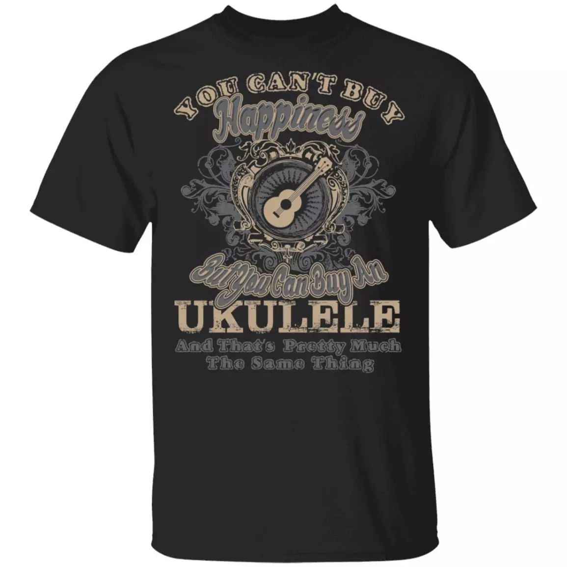 You Can't Buy Happiness But You Can Buy An Ukulele That's Pretty Much The Same Thing T-Shirt, Black, Unisex T-Shirt