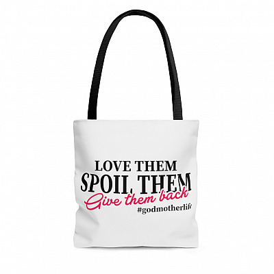 Love Them Spoil Them and Give Them Back Godmother Life Godmother Gift All Over Print Tote Bag - Shoulder Bag