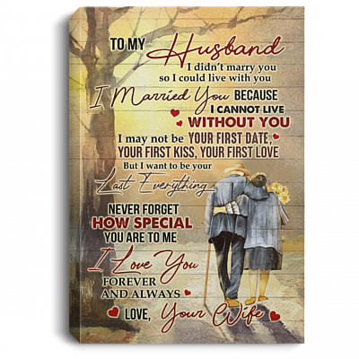 To My Husband Never Forget How Special You Are To Me I Love You Framed Canvas Print - Unframed Poster, White, 0.75'' Framed Canvas