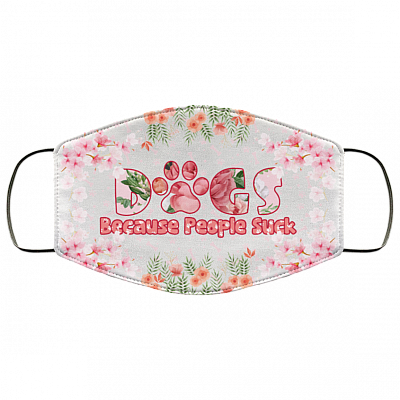 Dogs Because People Suck Washable Reusable Custom - Printed Cloth Face Mask Cover, White, Cloth Face Cover