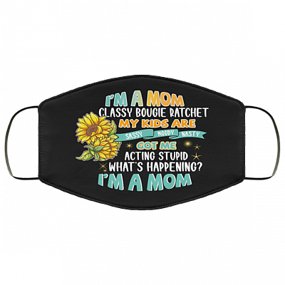 I'm A Mom Classy Bougie Ratchet Washable Reusable Custom – Printed Cloth Face Mask Cover, White, Cloth Face Cover