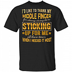 I'd Like to Thank My Middle Finger for Always Being There Sticking Up for Me All Those Times T-Shirt, Black, Unisex T-Shirt