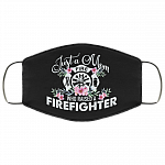 Just A Mom Who Raised A Firefighter Washable Reusable Custom - Printed Cloth Face Mask Cover, Black, Cloth Face Cover Just A Mom Who Raised A Firefighter Washable Reusable Custom - Printed Cloth Face Mask Cover, Black, Cloth Face Cover