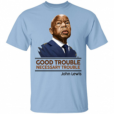 Good Trouble Necessary Trouble T-Shirt, Light Blue, Unisex T-Shirt