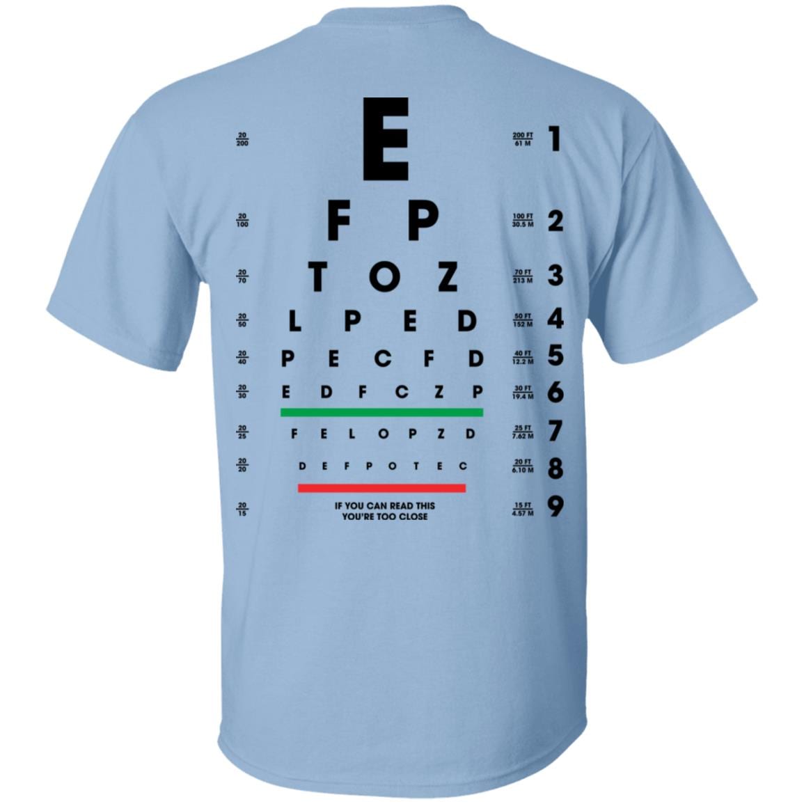 Eye Chart If You Can Read This You Are Too Close Funny Distancing 6-Feet Plain Front - Print on Back T-Shirt, Light Blue, Unisex T-Shirt Eye Chart If You Can Read This You Are Too Close Funny Distancing 6-Feet Plain Front - Print on Back T-Shirt, Light Blue, Unisex T-Shirt