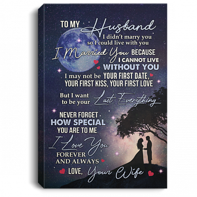 To My Husband Never Forget How Special You Are To Me I Love You Galaxy Framed Canvas Print - Unframed Poster, White, 0.75'' Framed Canvas