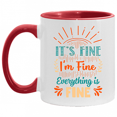 It's Fine I'm Fine Everything Is Fine Accent Mug, White/Red, 11 oz. Accent Mug