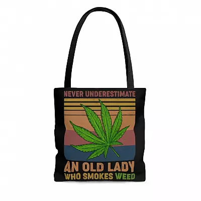 Never Underestimate an Old Lady Who Smokes Weed All Over Print Tote Bag