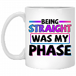 Being Straight Was The Phase LGBTQ Bisexual Pride Lesbian Gay Ceramic Coffee Mug - Travel Bottle, White, 11 oz. White Mug
