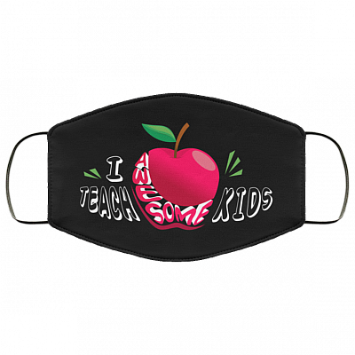 I Teach Awesome Kids Teacher Quarantine 2020 Washable Reusable Custom – Printed Cloth Face Mask Cover, White, Cloth Face Mask