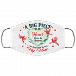 A Big Piece Of My Heart Lives In Heaven And She Is My Mom Printed Cloth Face Mask Cover, White, Cloth Face Cover A Big Piece Of My Heart Lives In Heaven And She Is My Mom Printed Cloth Face Mask Cover, White, Cloth Face Cover