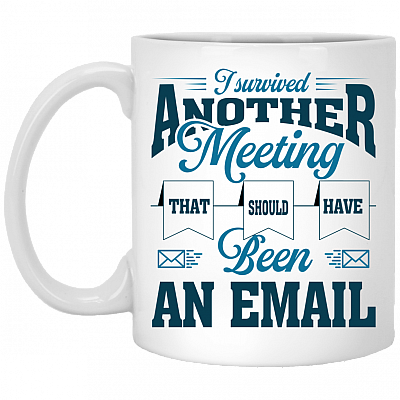 I Survived Another Meeting Ceramic Coffee Mug - Beer Stein -Water Bottle - Color Changing Mug, White, 11 oz. White Mug