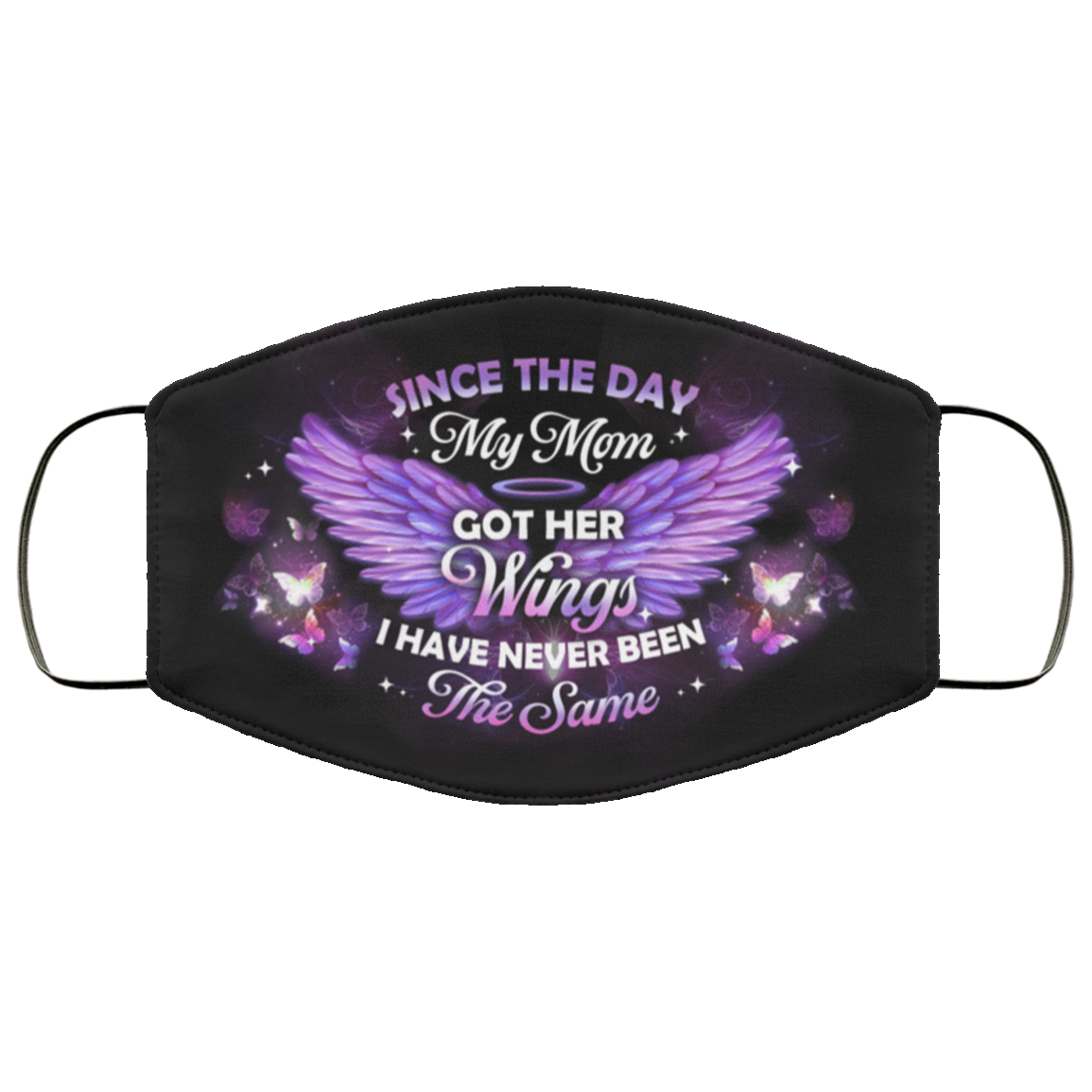Since The Day My Dad Got His Wings I Have Never Been the Same Washable Reusable Custom - Printed Cloth Face Mask Cover, White, Cloth Face Cover