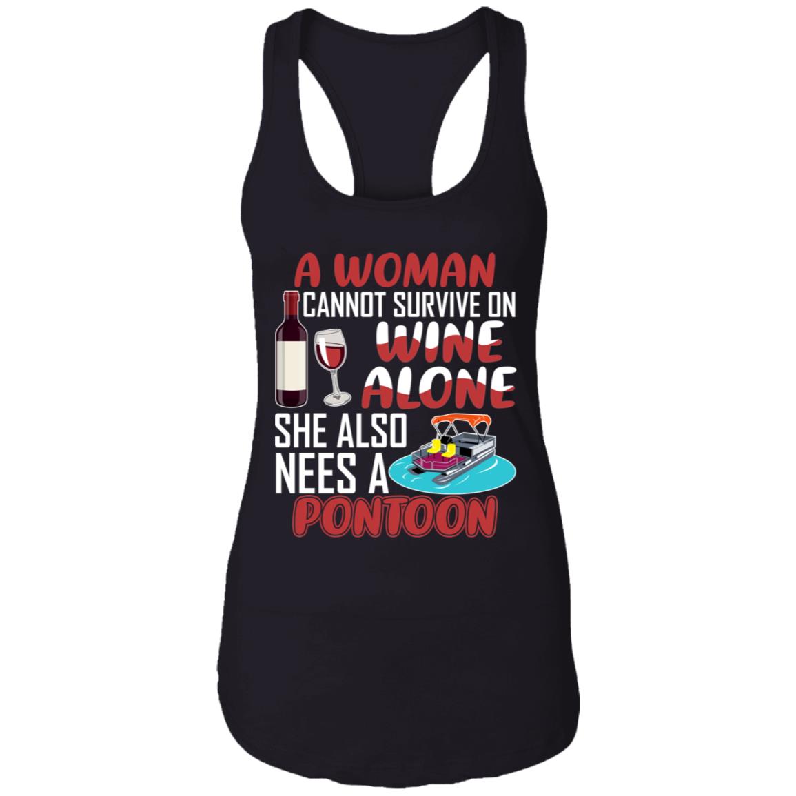 A Woman Cannot Survive On Wine Alone She Also Needs A Pontoon Cotton Tank Top Tee - Ladies Racerback Tank, Black, Ladies Racerback Tank A Woman Cannot Survive On Wine Alone She Also Needs A Pontoon Cotton Tank Top Tee - Ladies Racerback Tank, Black, Ladies Racerback Tank
