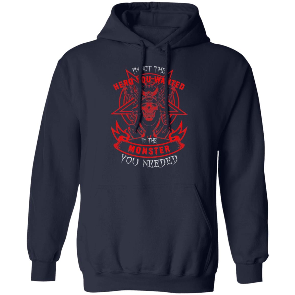 I'm Not The Hero You Wanted I'm The Monster You Needed Plain Front - Print On Back Hoodie - Sweat Shirt - Long Sleeve, Navy, Hoodie