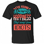 I Found The Key To Happiness Stay Away From Idiots T-Shirt - Funny Saying Shirt, Black, Unisex T-Shirt I Found The Key To Happiness Stay Away From Idiots T-Shirt - Funny Saying Shirt, Black, Unisex T-Shirt