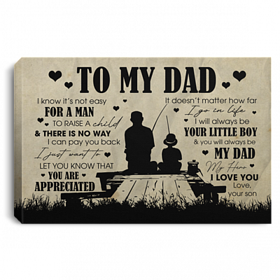 Fishing To My Dad I Know It's Not Easy For A Man To Raise A Child Framed Canvas - Unframed Poster, White, 0.75'' Framed Canvas
