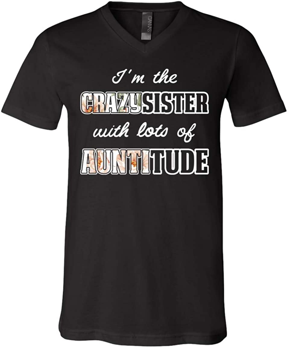 I'm The Crazy Sister with Lots of Auntitude Floral T-Shirt - V-Neck Shirt, V-neck T-Shirt, Black